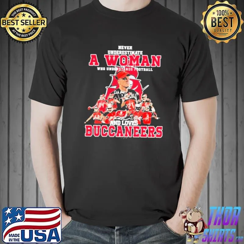 Never Underestimate A Woman who Understands Football And Loves Buccaneers s Unisex