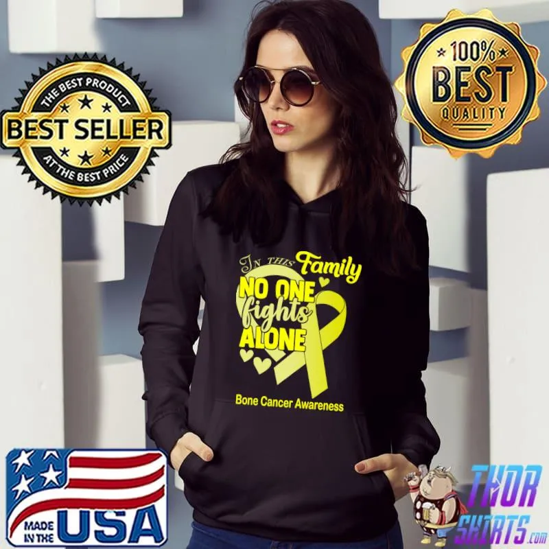 Nice bone Cancer Awareness In This Family No One Fights Alone Classic T-Shirt