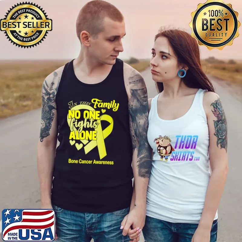 Nice bone Cancer Awareness In This Family No One Fights Alone Classic T-Shirt Tank Top
