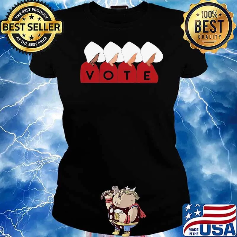 Nice Handmaid’s Tale Vote Shirt Ladies tee