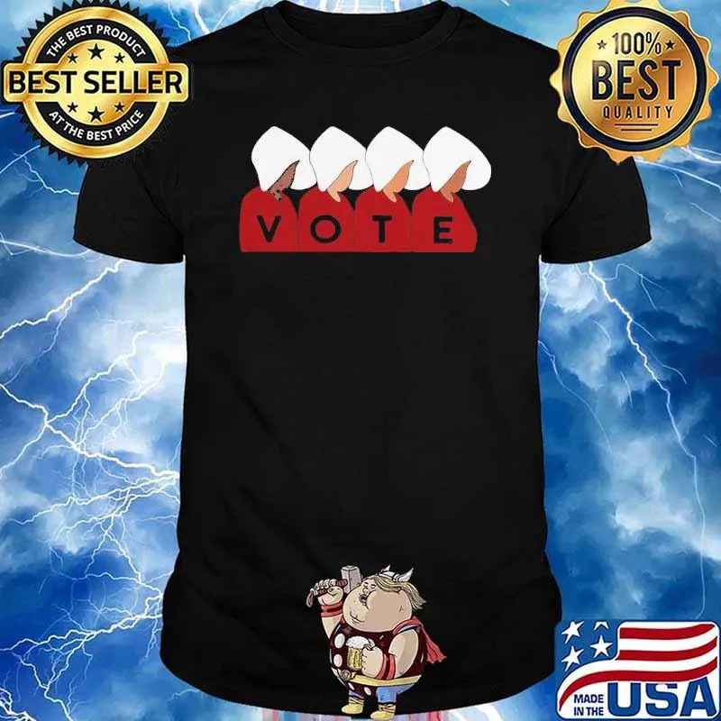 Nice Handmaid’s Tale Vote Shirt