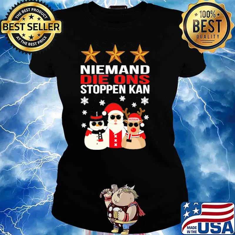Niemand Die Ons Stoppen Kan Christmas Shirt Ladies tee