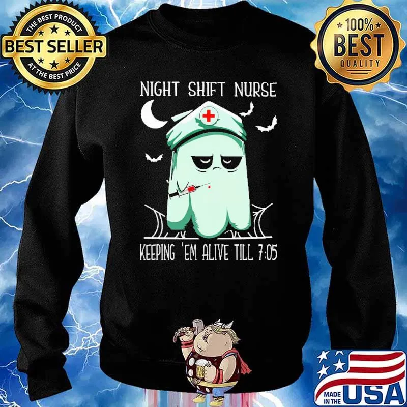 Night Shift Nurse Keeping 'em Alive Till 705 Halloween Shirt Sweater