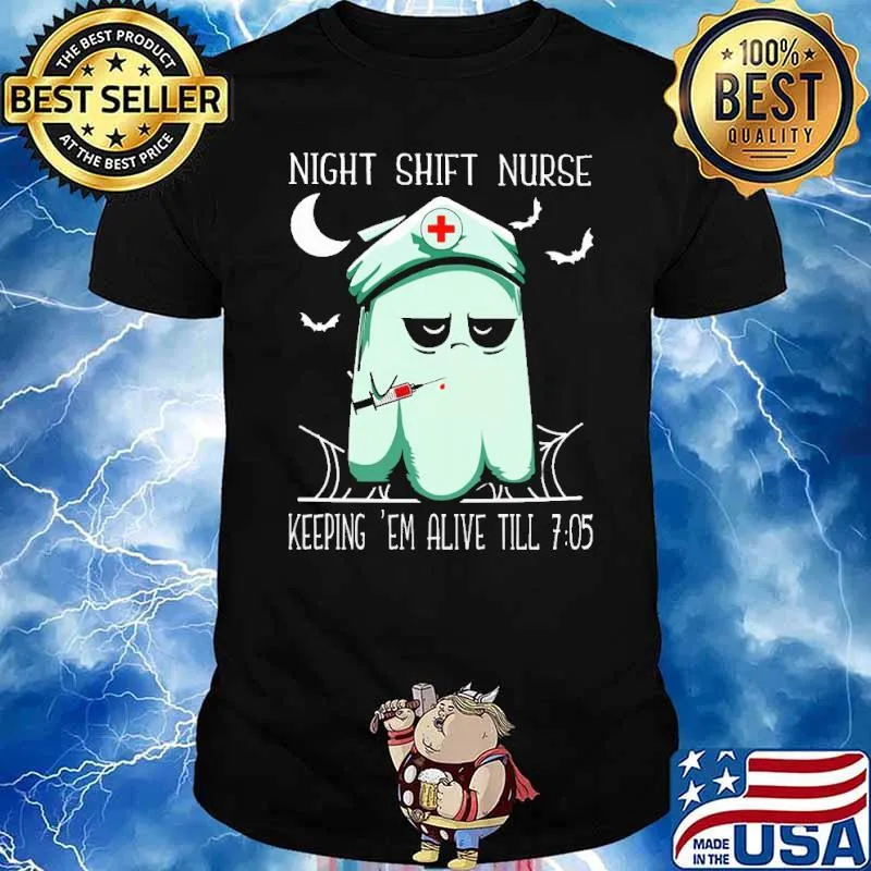 Night Shift Nurse Keeping 'em Alive Till 705 Halloween Shirt