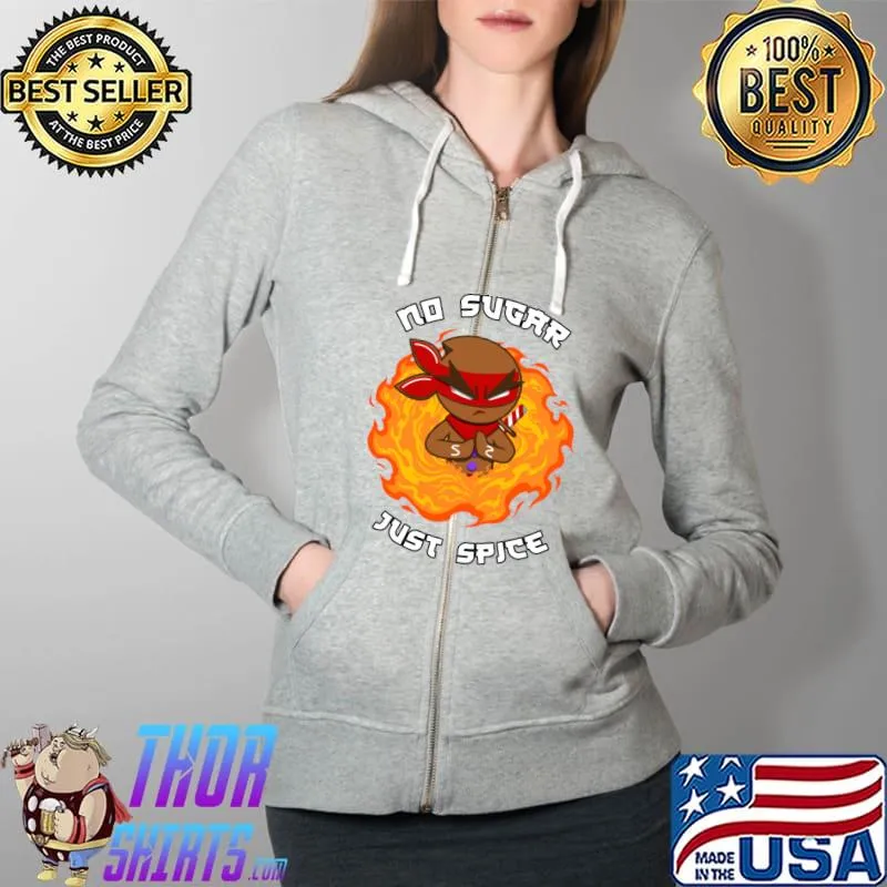 No sugar Just Spice - Gingerbread ninja Christmas T-Shirt Full Zip Hooded