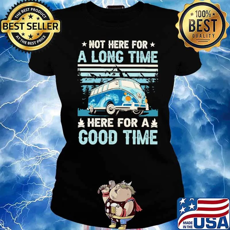Not here for a long time here for a good time vintage s Ladies tee