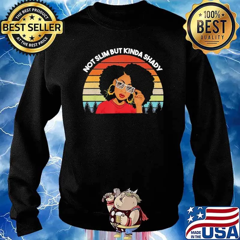 Not Slim But Kinda Shady The Girl Vintage Shirt Sweater