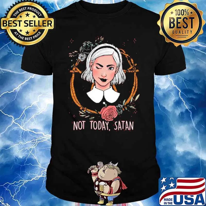 Not Today Satan Woman Flower shirt