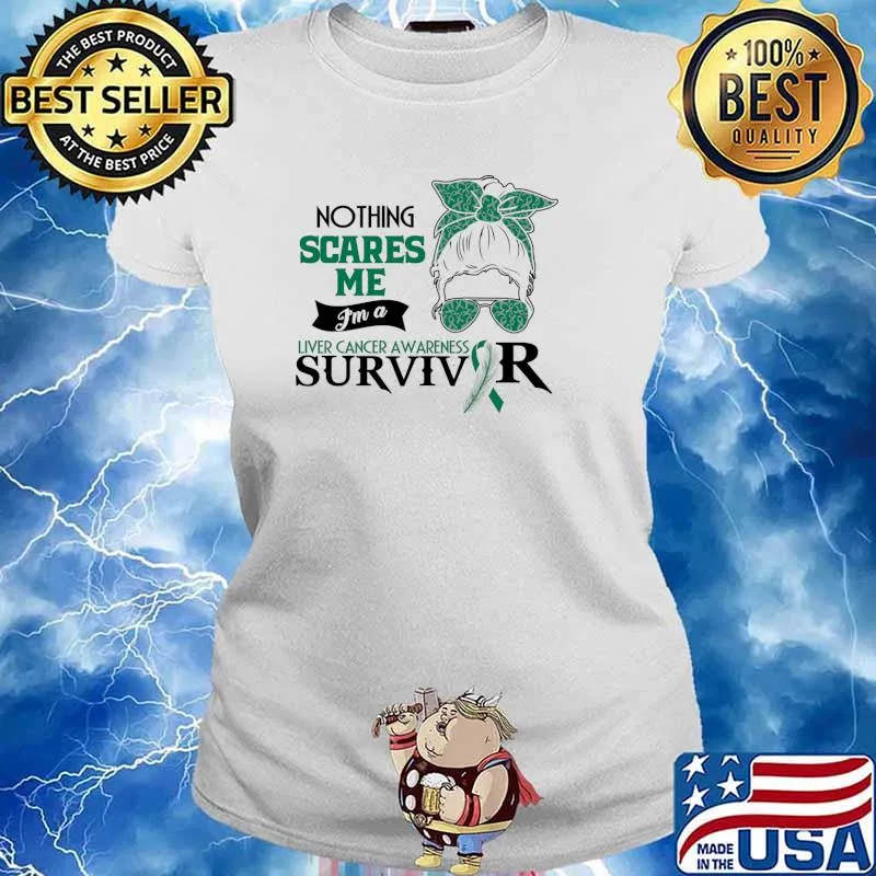 Nothing scares me - I'm Liver cancer awareness warrior survivor T-Shirt Ladies tee