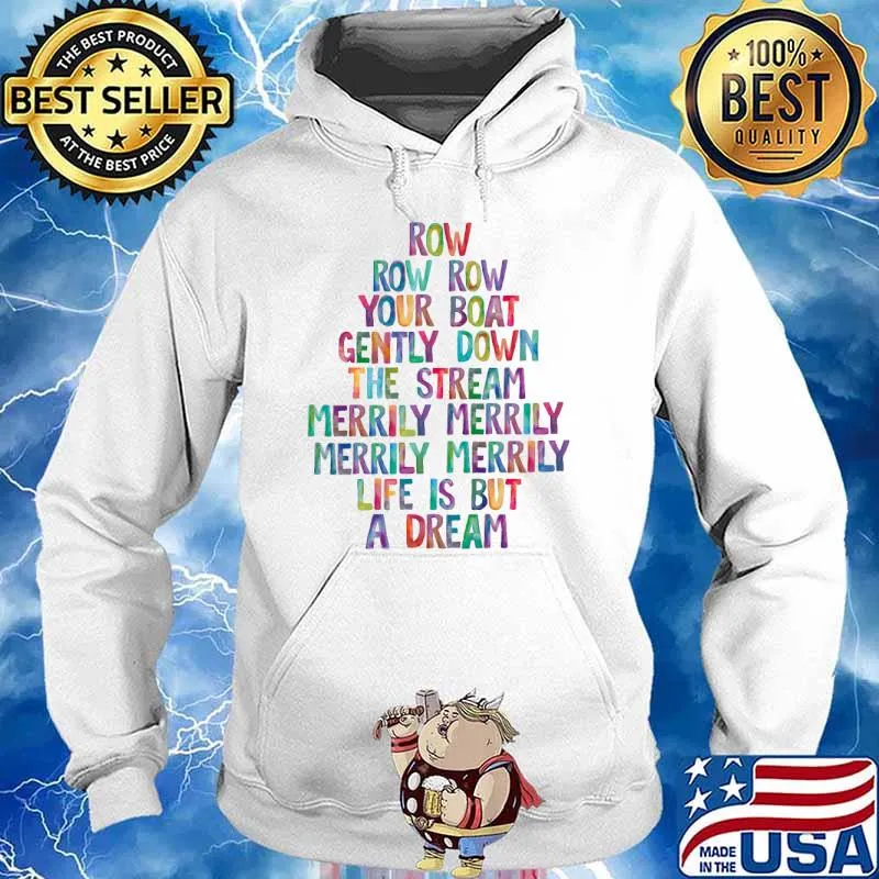 Nursery Artwork Row Your Boat Gently Down The Stream Merily Life is But a Dream T-Shirt Hoodie