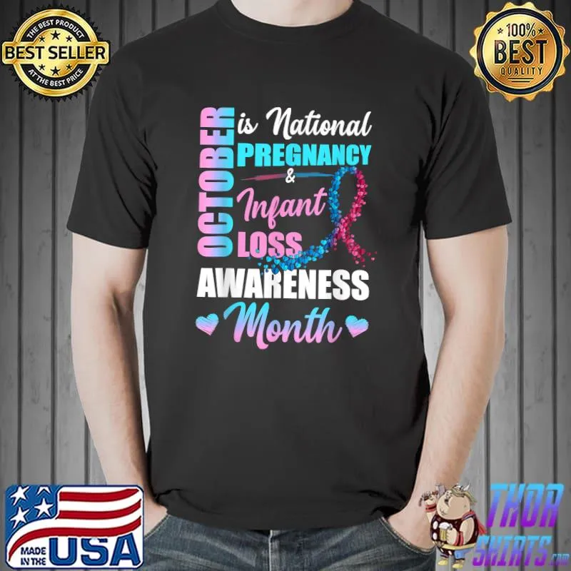 October is the national pregnancy and infant loss awareness T-Shirt