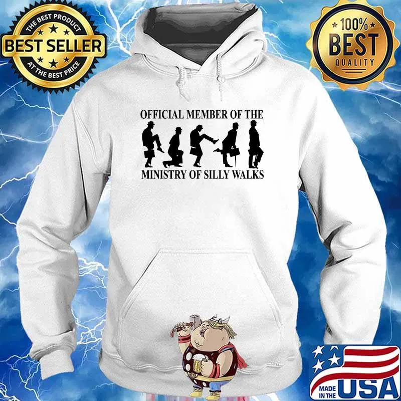 Official Member Of The Ministry Of The Silly Walks Shirt Hoodie