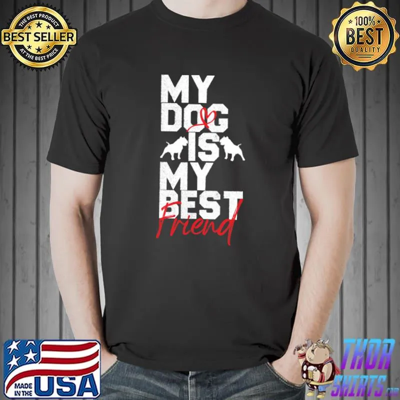 Official mY DOG IS MY BEST FRIEND T-s Unisex