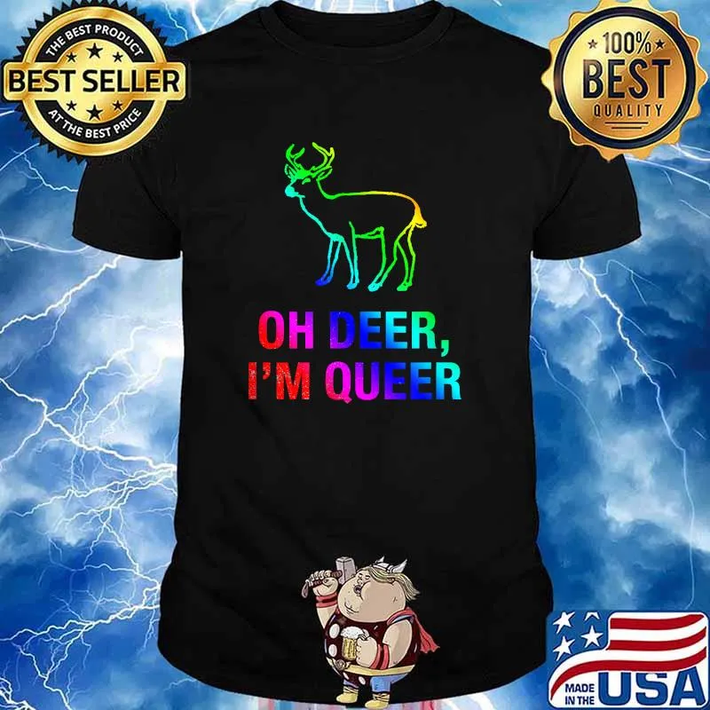 Oh Deer I'm Queer LGBT Gay Pride T-Shirt