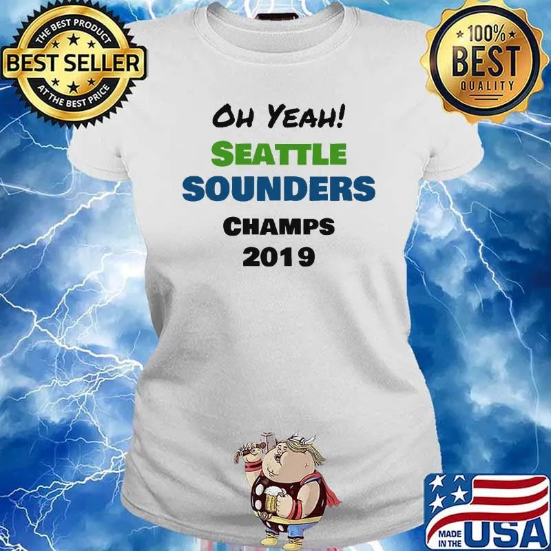 Oh Yeah Seattle Sounders Champs 2019 Shirt Ladies tee