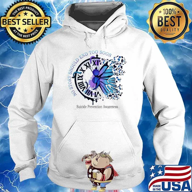 On story should end too soon suicide prevention awareness oclock s Hoodie