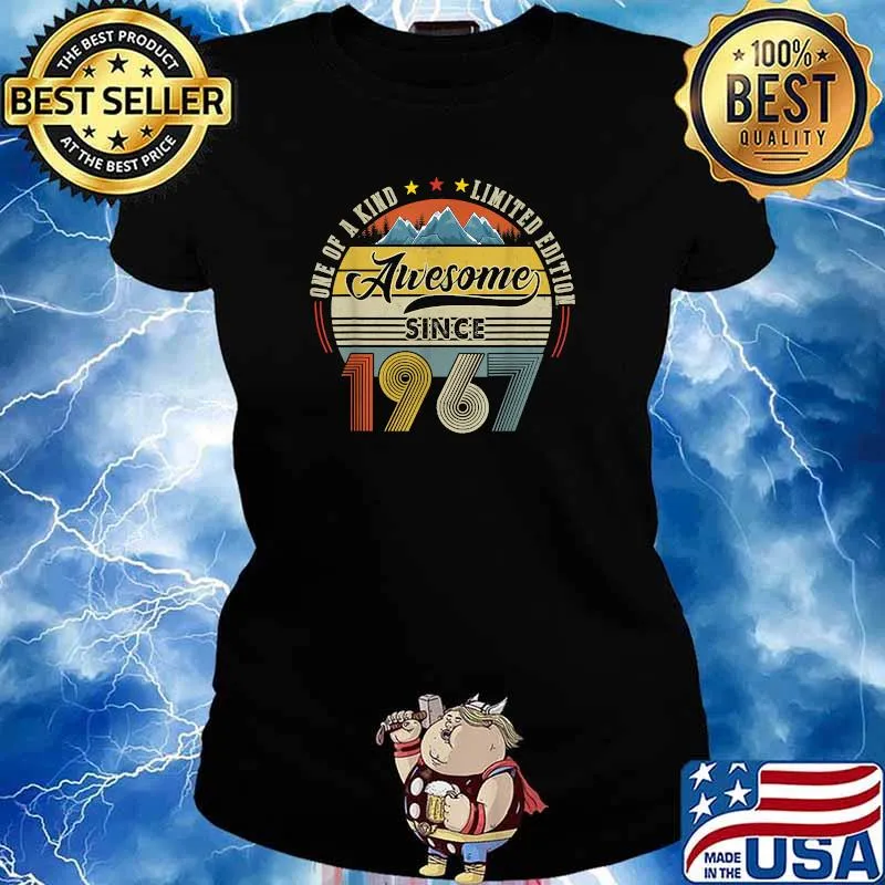 One Of A Kind Limited Edition Awesome Since 1967 Happy 55th Birthday Vintage 1967 55 Years Old T-Shirt Ladies tee