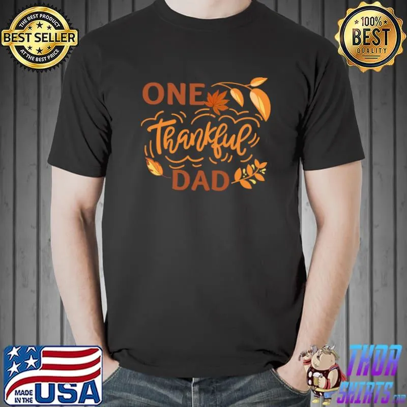 One thankful dad Thanksgiving 2021 T-Shirt Unisex