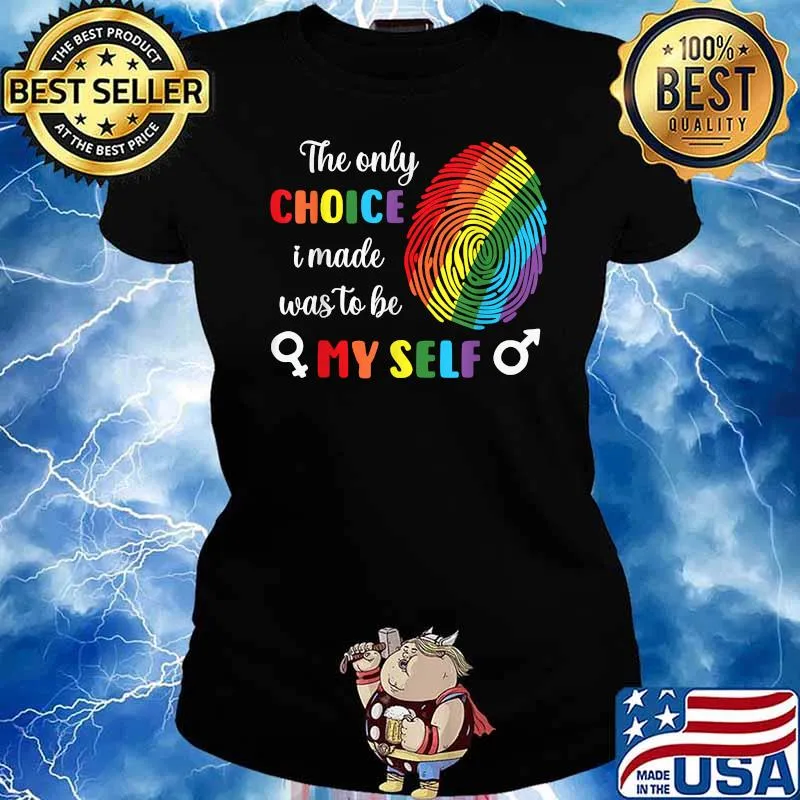 Only Choice I Made was to Be Myself Gay Pride LGBTQ T-Shirt Ladies tee