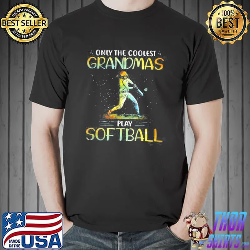 Only The Coolest Grandmas Play Softball Shirt Unisex