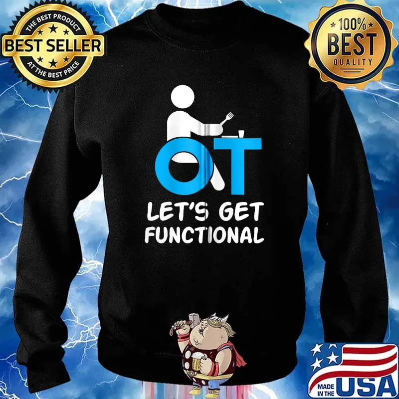 OT Let's Get Functional Occupational Therapist T-s Sweater