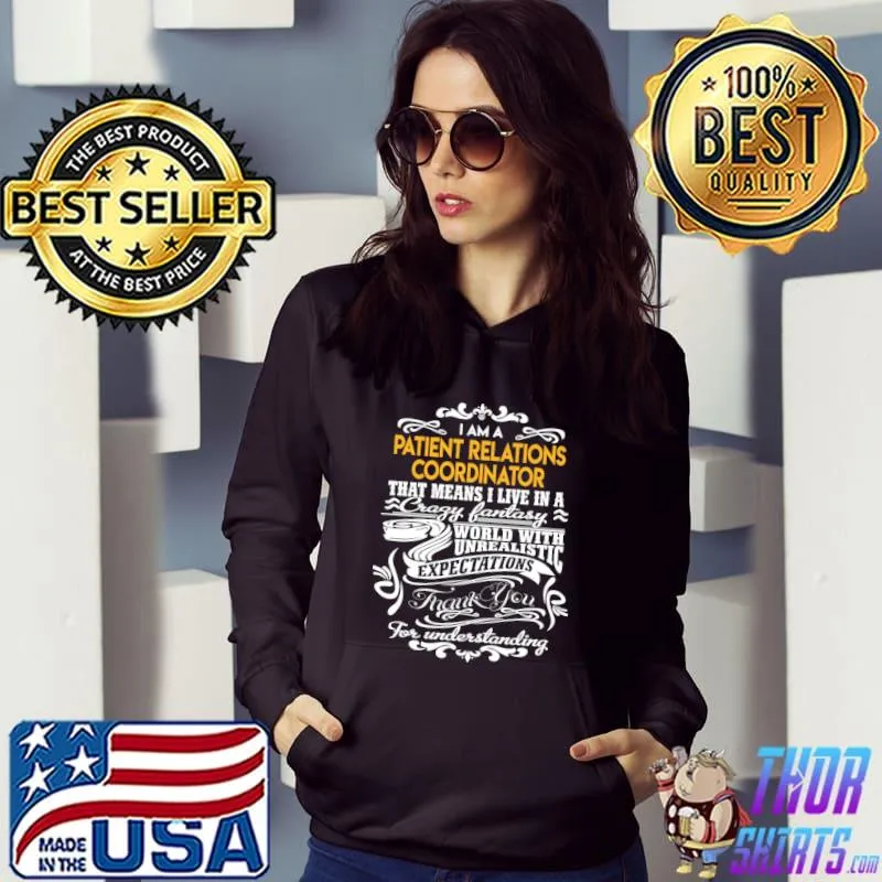 Patient Relations Coordinator - Live In Crazy Fantastic World T-Shirt