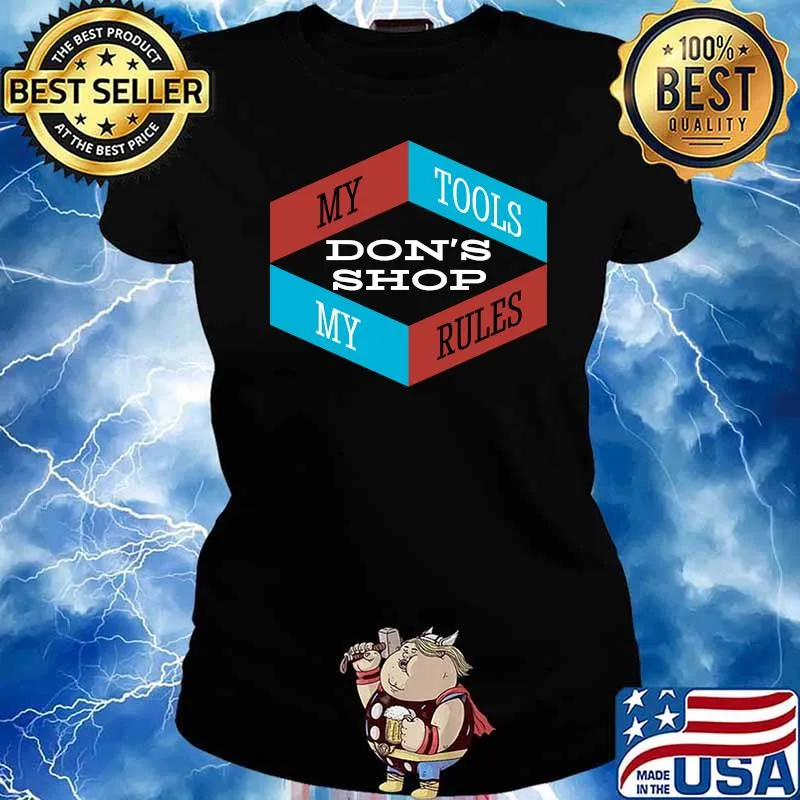 Personalized Don's Shop My Tools My Rules Woodshop Workshop T-s Ladies tee