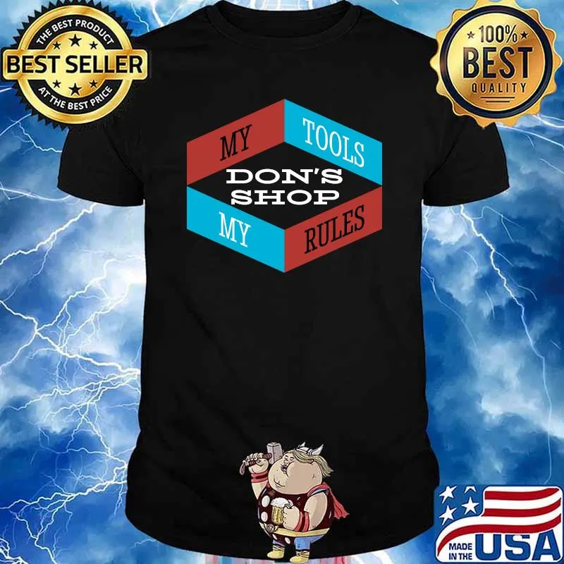 Personalized Don's Shop My Tools My Rules Woodshop Workshop T-shirt