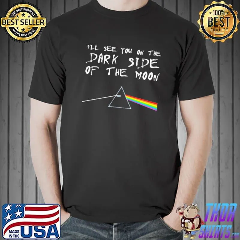 Pink Floyd Fan Ill See You On The Dark Side Of The Moon LGBT Shirt Unisex
