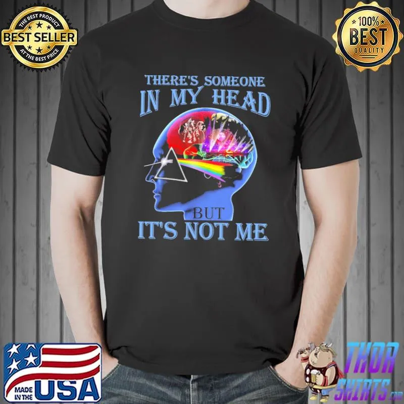 Pink Floyd Theres Someone In My Head But Its Not Me Shirt Unisex