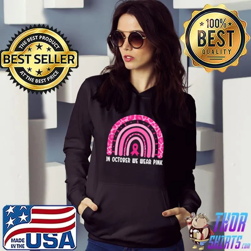 Pink Rainbow In October We Wear Pink Breast Cancer Leopard T-Shirt Hoodie