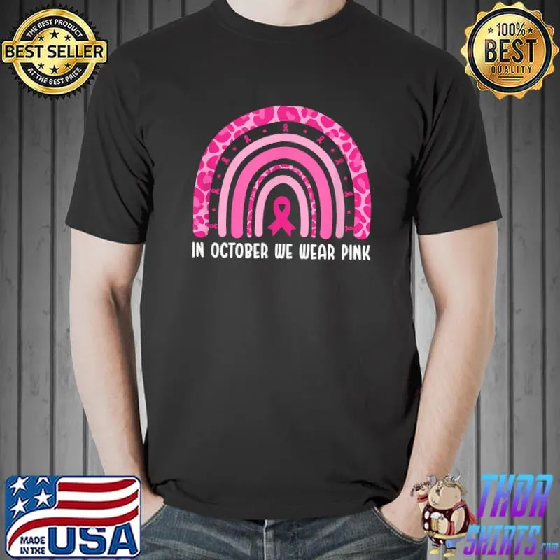 Pink Rainbow In October We Wear Pink Breast Cancer Leopard T-Shirt Unisex