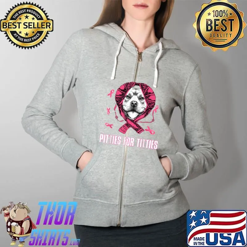Pitties For Titties Funny Pitbull Breast Cancer Awareness T-Shirt Full Zip Hooded