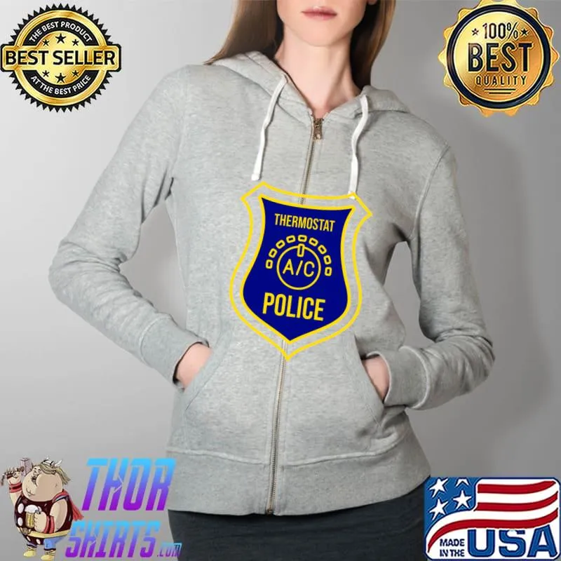 Police Dad Thermostat Police T-Shirt Full Zip Hooded