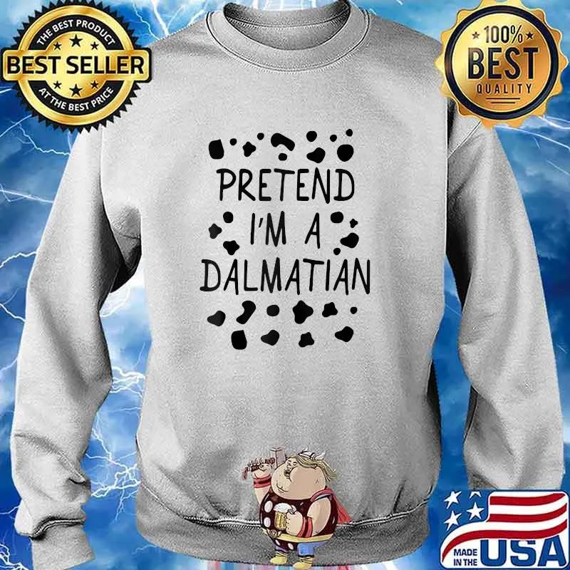 Pretend I'm A Dalmatian Halloween DIY Costume T-Shirt Sweater