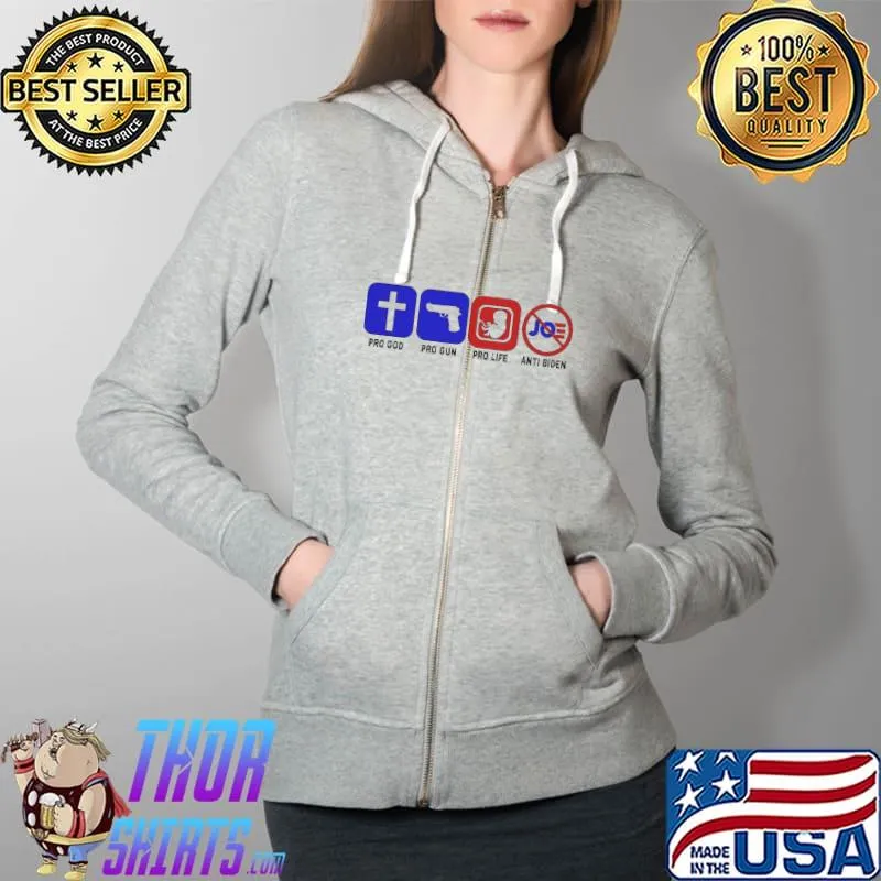 Pro God Pro Gun Pro Life Anti Biden Shirt Full Zip Hooded