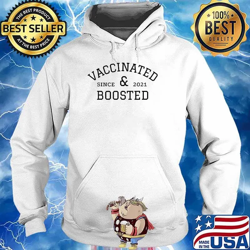 Pro-Vaccine Vaccinated And Boosted Since 2021 Black Text T-Shirt Hoodie