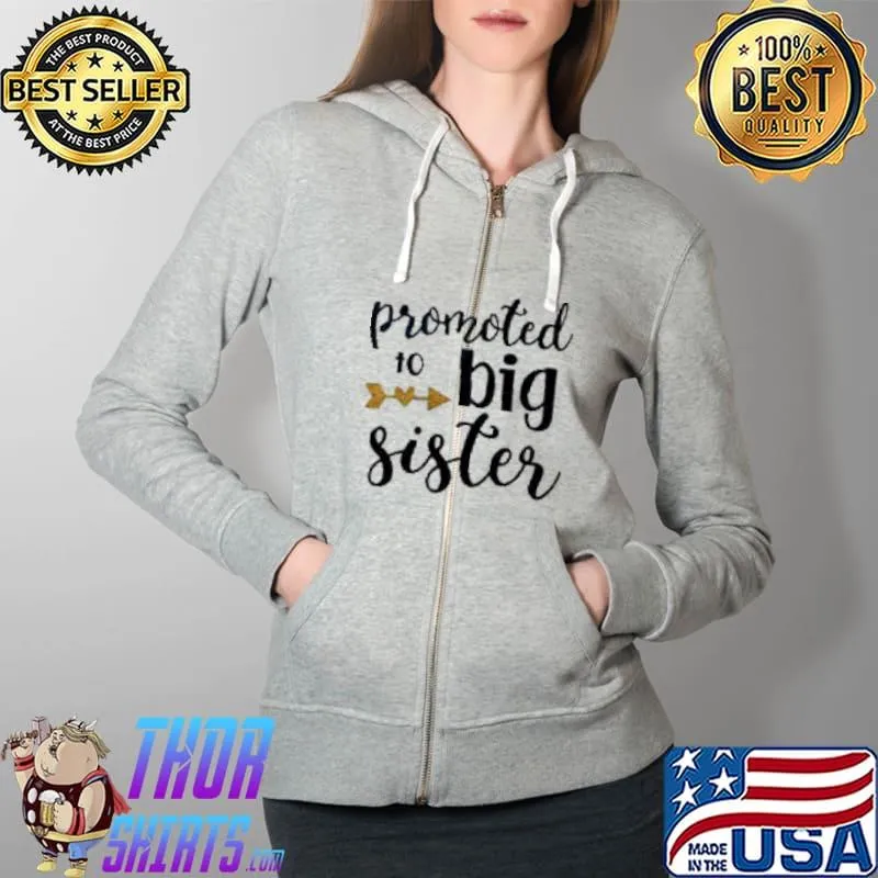 Promoted to Big Sister Shirt Full Zip Hooded