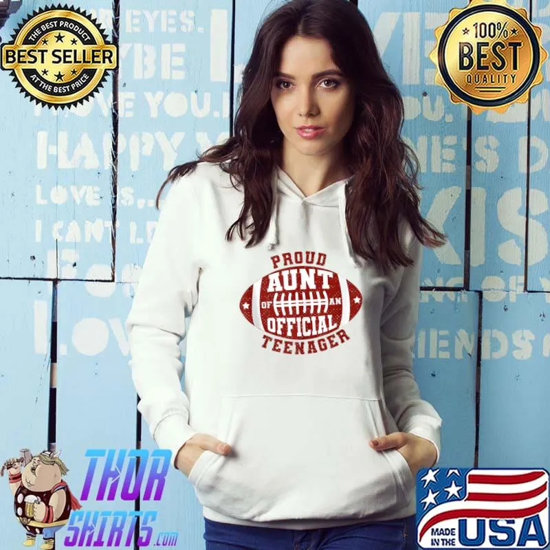 Proud Aunt of an Official Teenager 13th Birthday Football T-s Hoodie