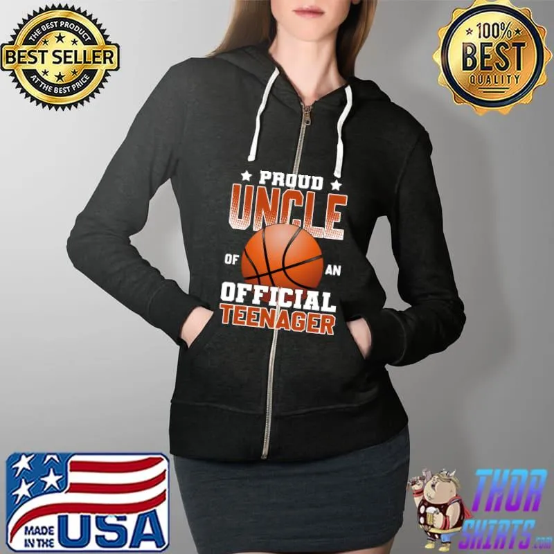 Proud Uncle of an Official Teenager 13th Birthday Basketball T-s Full Zip Hooded