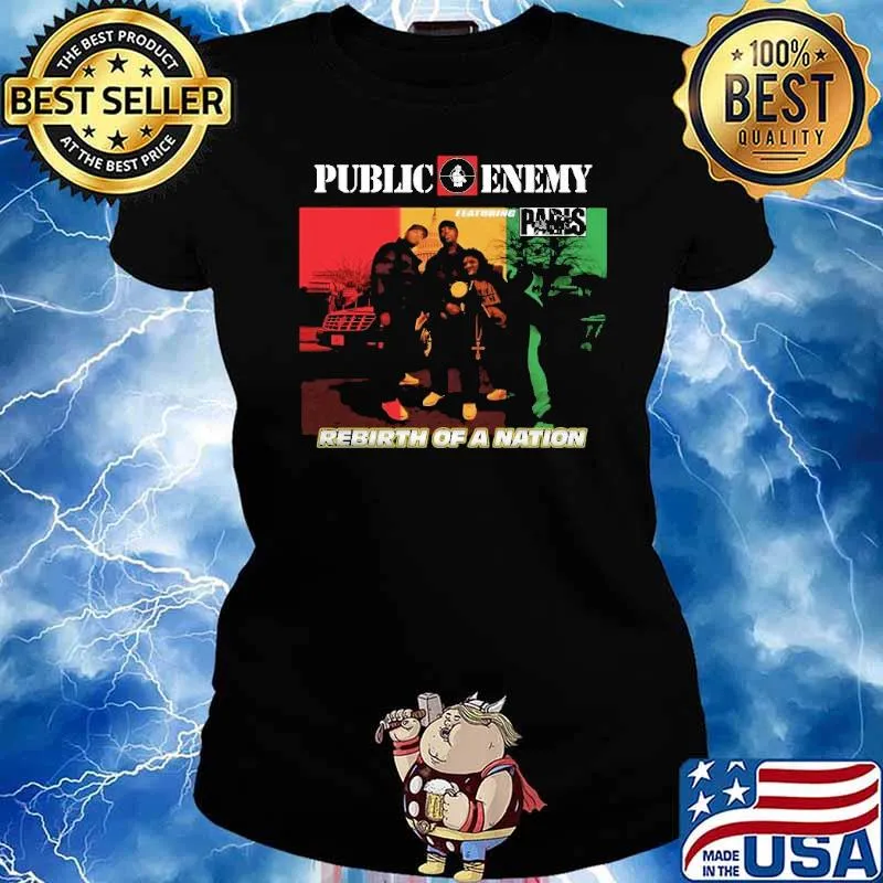 Public Enemy Featuring Paris Rebirth Of A Nation Shirt Ladies tee