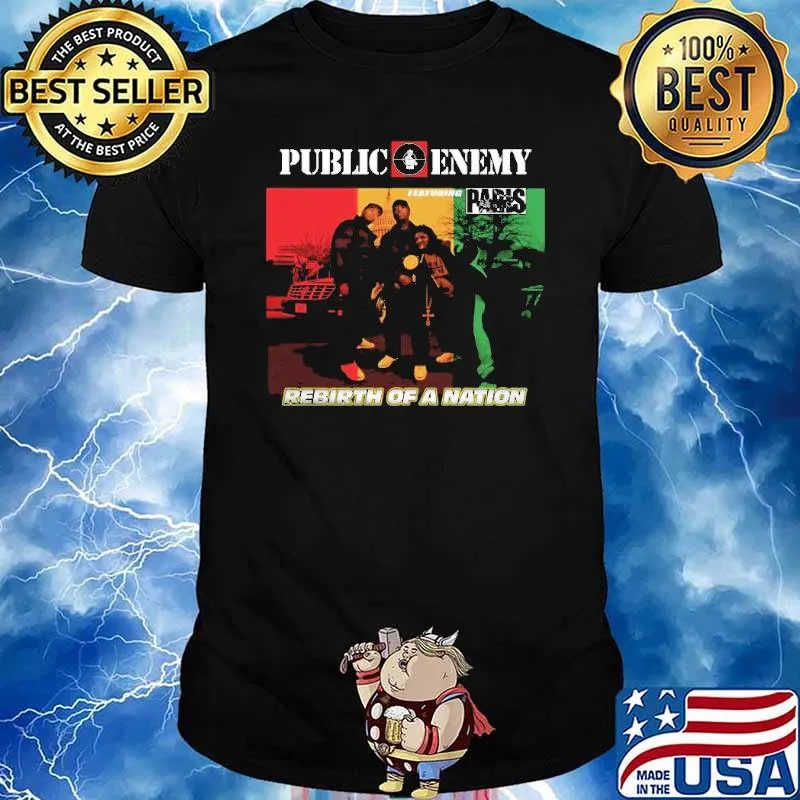 Public Enemy Featuring Paris Rebirth Of A Nation Shirt