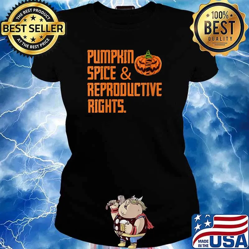 Pumpkin Spice Reproductive Rights Pro Choice Feminist Rights T-Shirt Ladies tee