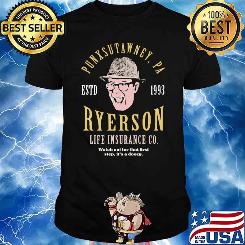 Punxsutawney Pa ESTD 193 Ryerson Life Insurance Co Shirt