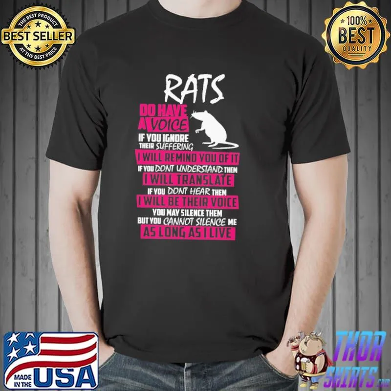 Rats Do Have A Voice If You Ignore I Will Reminf You Of It Translate Be Their Voice As Long As I Live Shirt