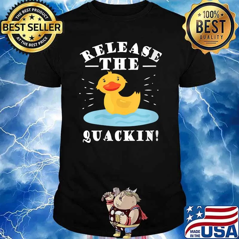 Release the Quackin Ducks Lovers T-Shirt