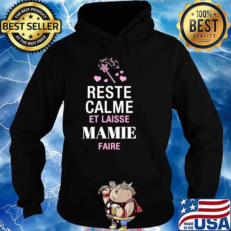 Reste Calme Et Mamie Faire Shirt Hoodie