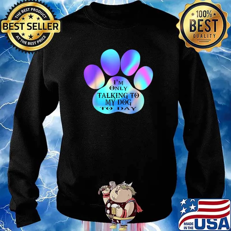 Retro Gift For Men Women I'm Only Talking To My Dog Today T-Shirt Sweater