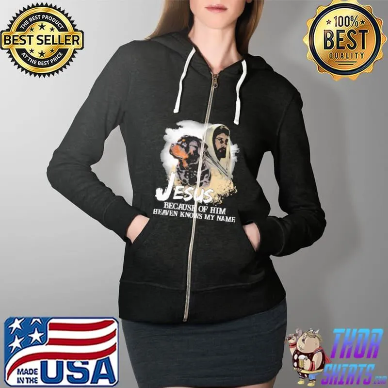 Rottweiler Jesus because Heaven Knows My Name Shirt Full Zip Hooded