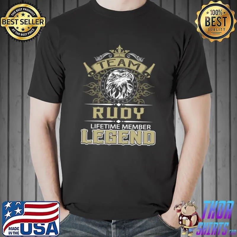 Rudy Eagle Lifetime Member Legend Name Gift Item T-Shirt Unisex